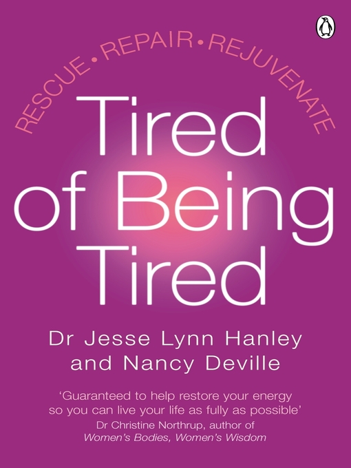 Title details for Tired of Being Tired by Dr Jesse Hanley - Available